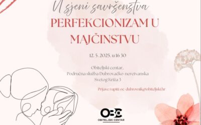 RADIONICA “U sjeni savršenstva: perfekcionizam u majčinstvu”