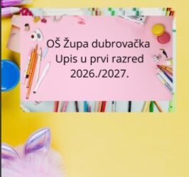 OBAVIJEST O UPISU DJECE U I. RAZRED OSNOVNE ŠKOLE u  šk.god. 2026./27.